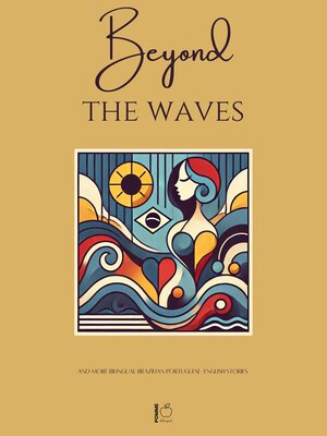 cover image of Beyond the Waves and More Bilingual Brazilian Portuguese-English Stories